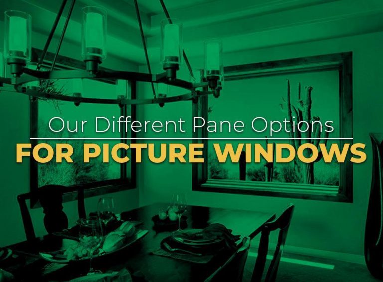 Our Different Pane Options for Picture Windows