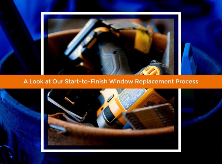 A Look at Our Start-to-Finish Window Replacement Process
