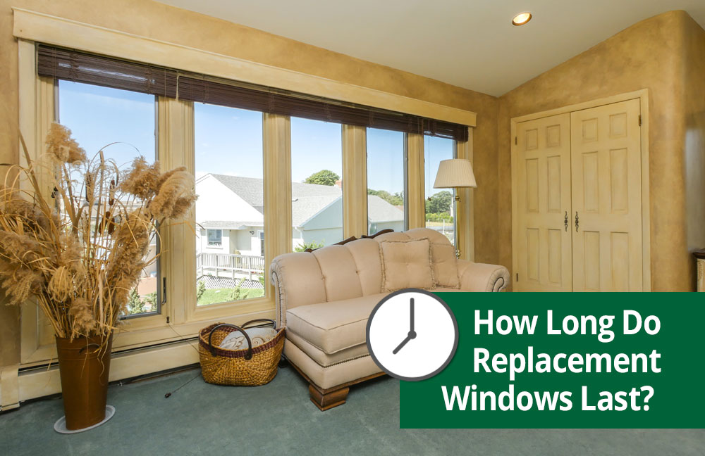 How Long Will My Replacement Windows Last? Renewal by Andersen