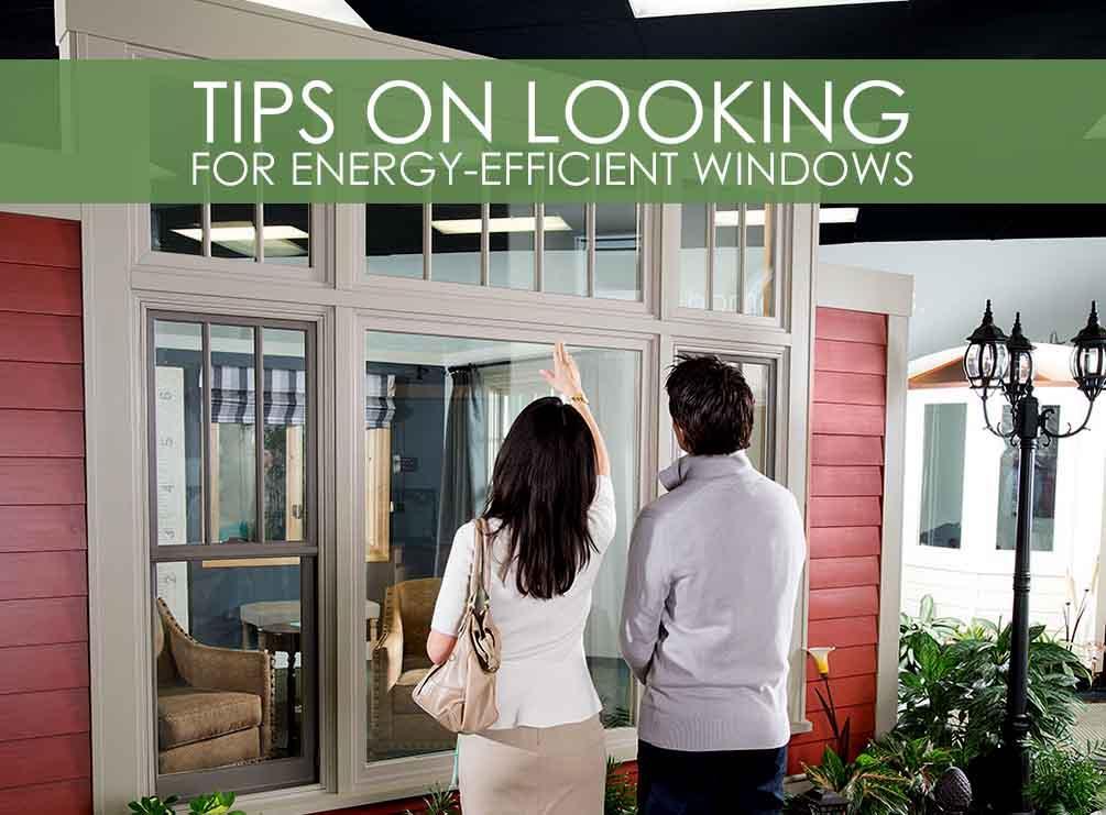 Tips on Looking for Energy-Efficient Windows