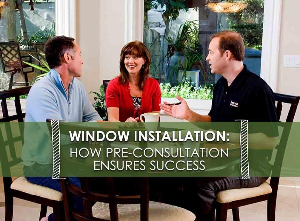 Window Installation: How The In-Home Consultation Ensures Success
