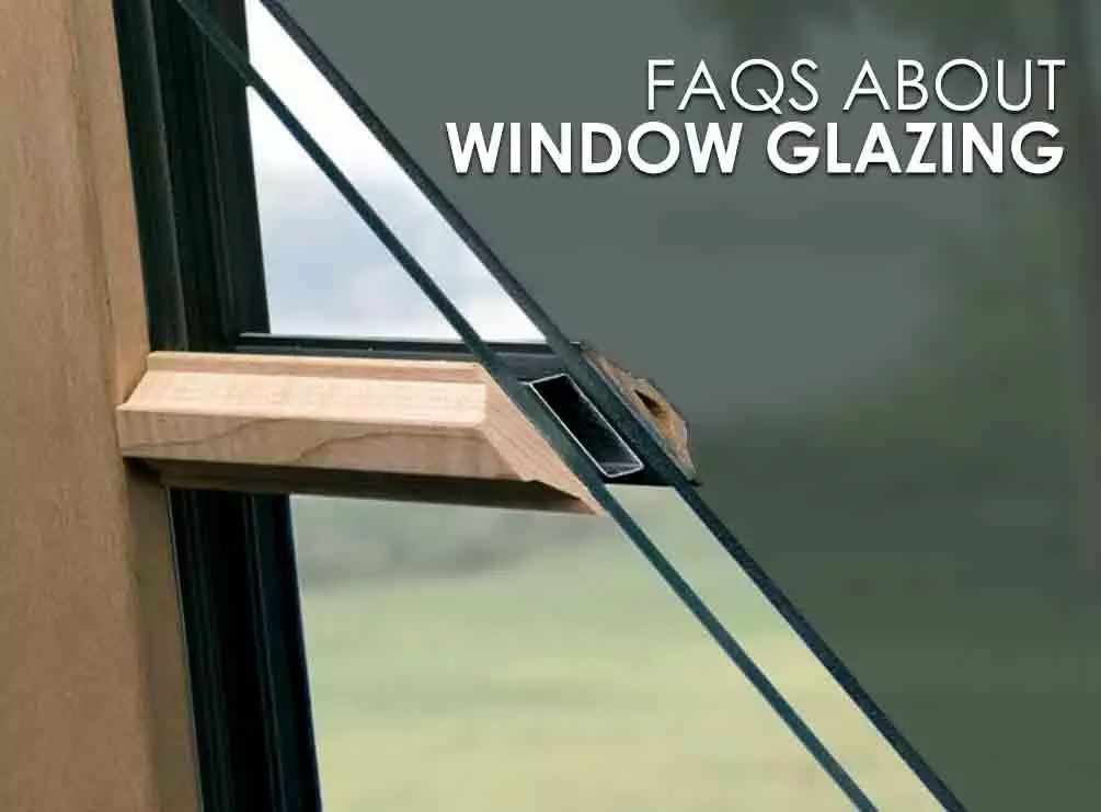 FAQs about Window Glazing