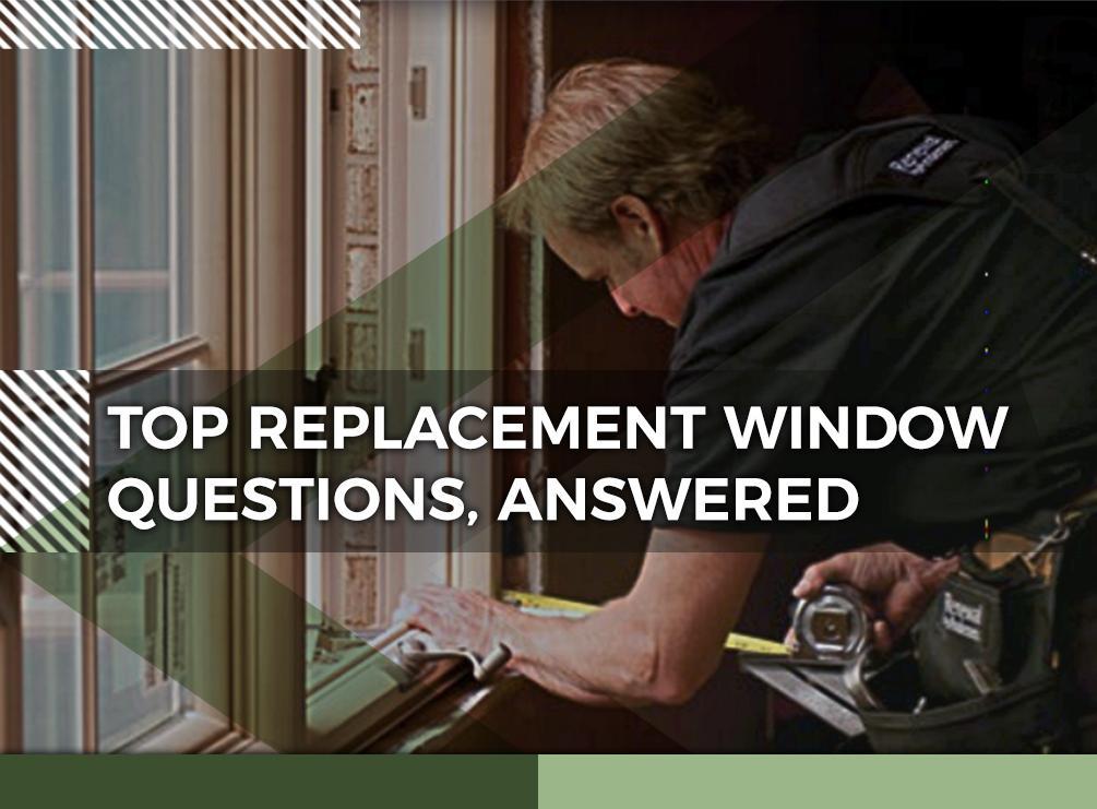 Top Replacement Window Questions, Answered