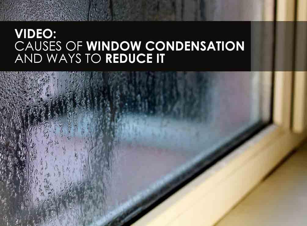 Video: Causes of Window Condensation and Ways to Reduce It