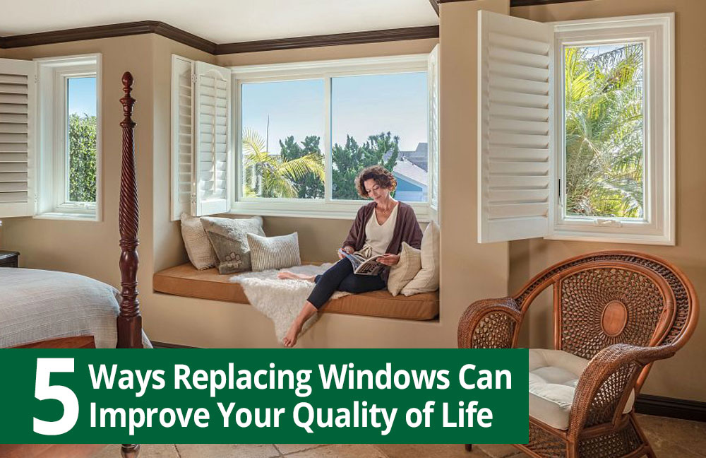 5 Ways Replacing Windows Can Improve Your Quality of Life
