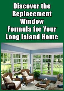 Replacement Windows Long Island Formula